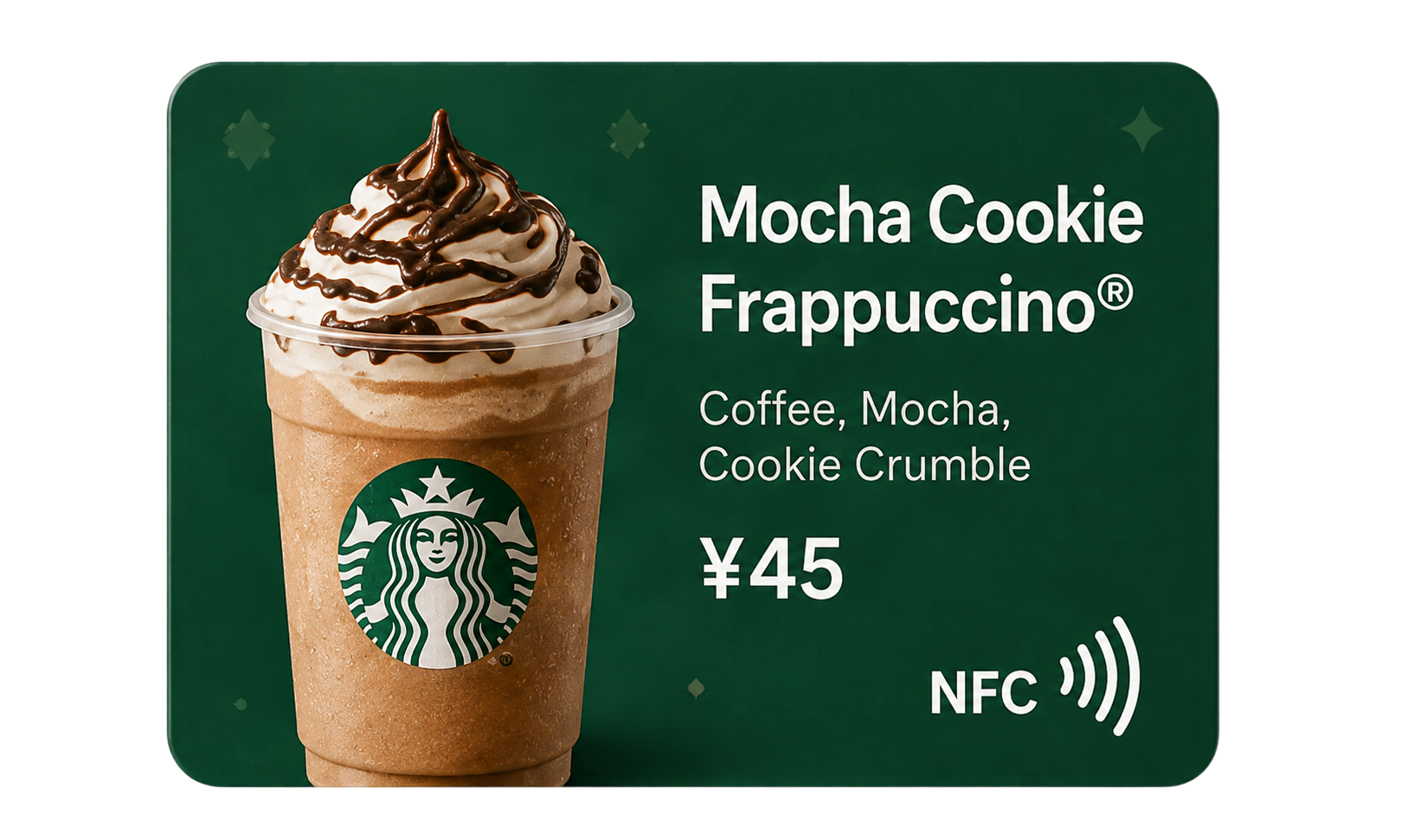 Mocha Cookie Frappuccino NFC drink card, ¥45